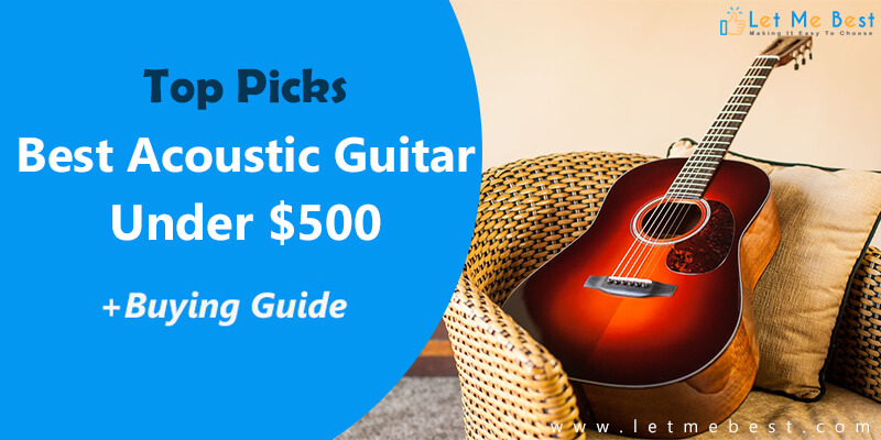 Best Acoustic Guitar Under 500 Dollars